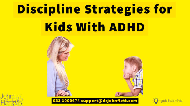 Discipline Strategies For Kids With ADHD – Dr John Flett